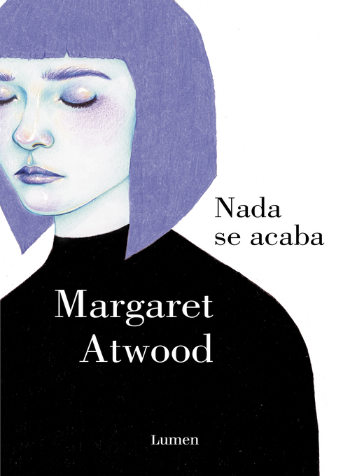 Title details for Nada se acaba by Margaret Atwood - Available